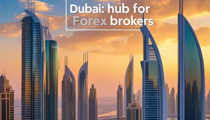 Dubai is Hub for Forex Brokers