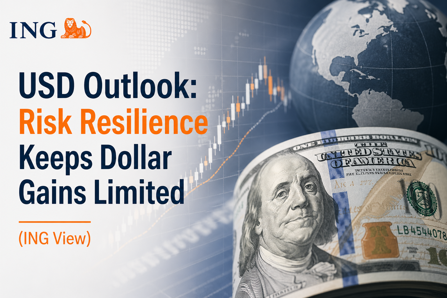 USD Outlook: Risk Resilience Keeps Dollar Gains Limited (ING View)