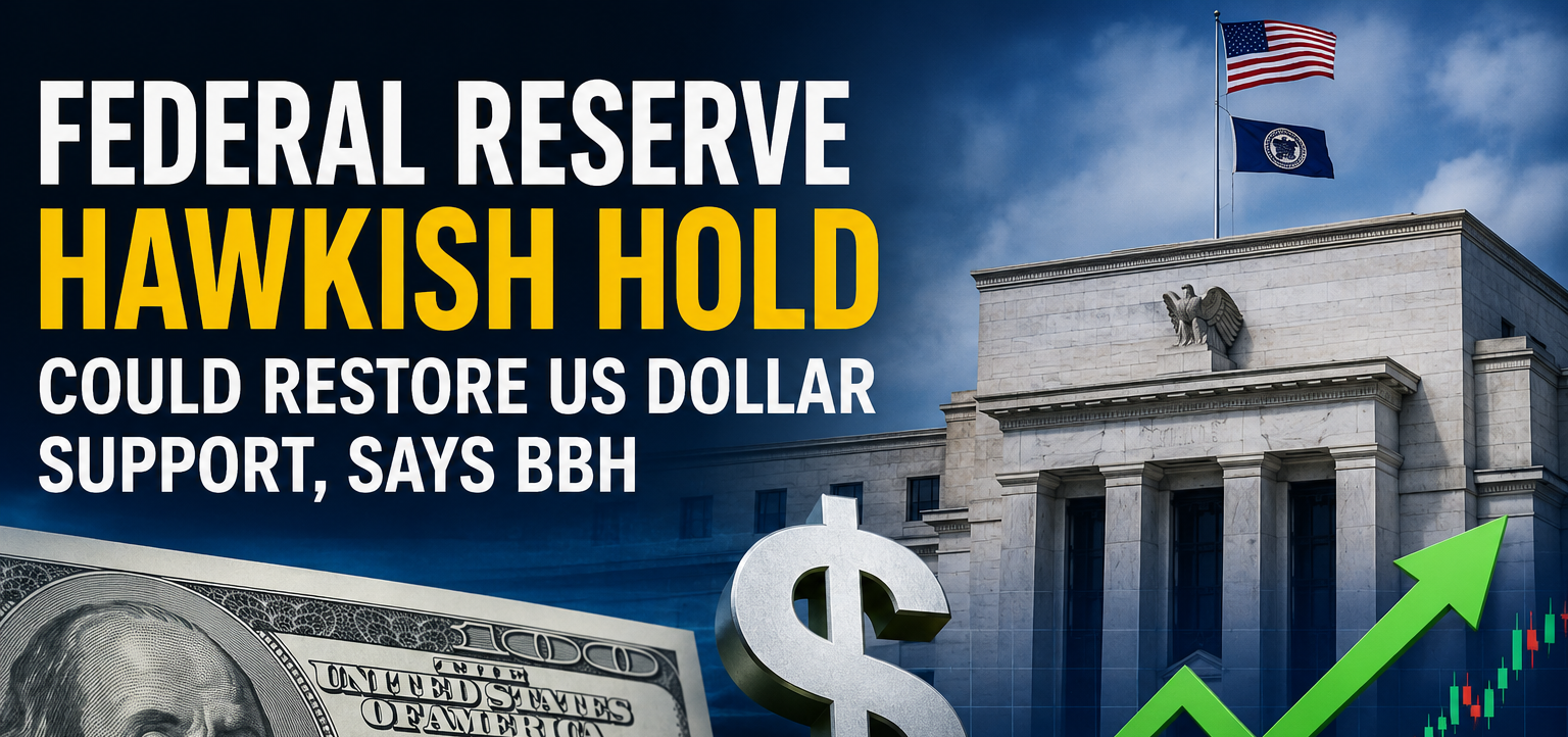 Federal Reserve Hawkish Hold Could Restore US Dollar Support, Says BBH